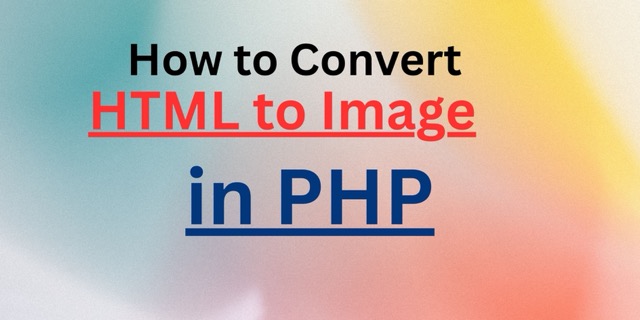 How to Convert HTML code to Image in PHP