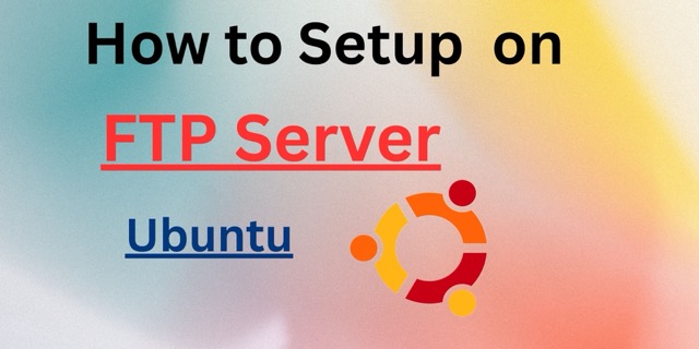 How to Setup FTP Server on Ubuntu 22.04