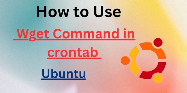 How to Use Wget Command in crontab Ubuntu