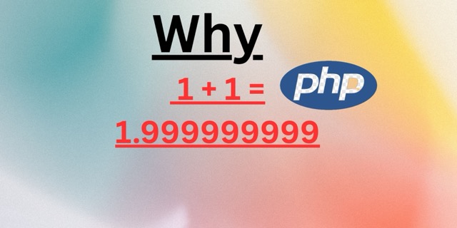 Why 1 + 1 = 1.999999999 in MySQL? Understanding Floating-Point Errors