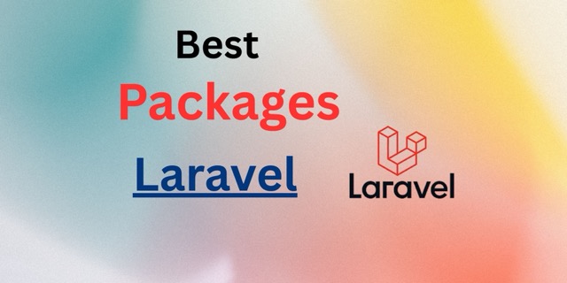 Best Laravel Packages: Supercharge Your Laravel Applications